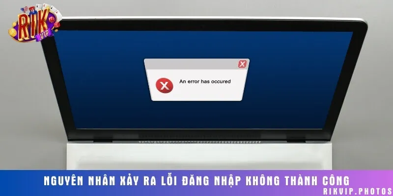 Các lỗi đăng nhập tài khoản game bài thất bại và biện pháp xử lý hiệu quả