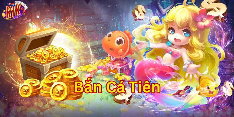 Bắn Cá Tiên chơi sao cho hiệu quả