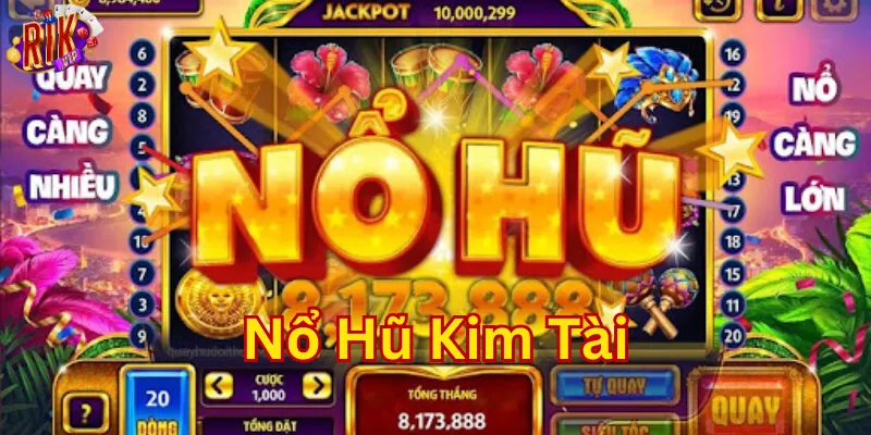 Bí kíp quay hũ Nổ Hũ Kim Tài