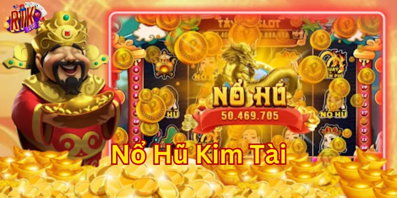 Nổ Hũ Kim Tài là gì?