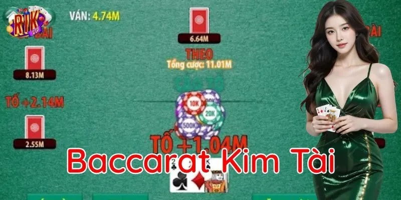 Chiến thuật chơi Baccarat Kim Tài luôn thắng