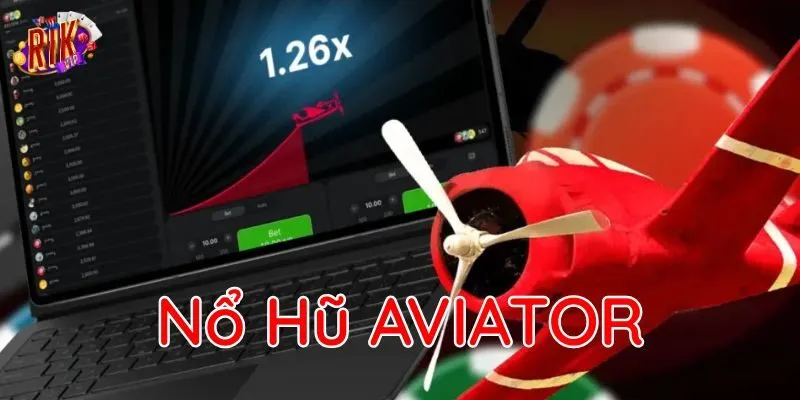 Mẹo săn jackpot Nổ Hũ AVIATOR